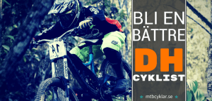 Bli en Snabbare Downhillcyklist